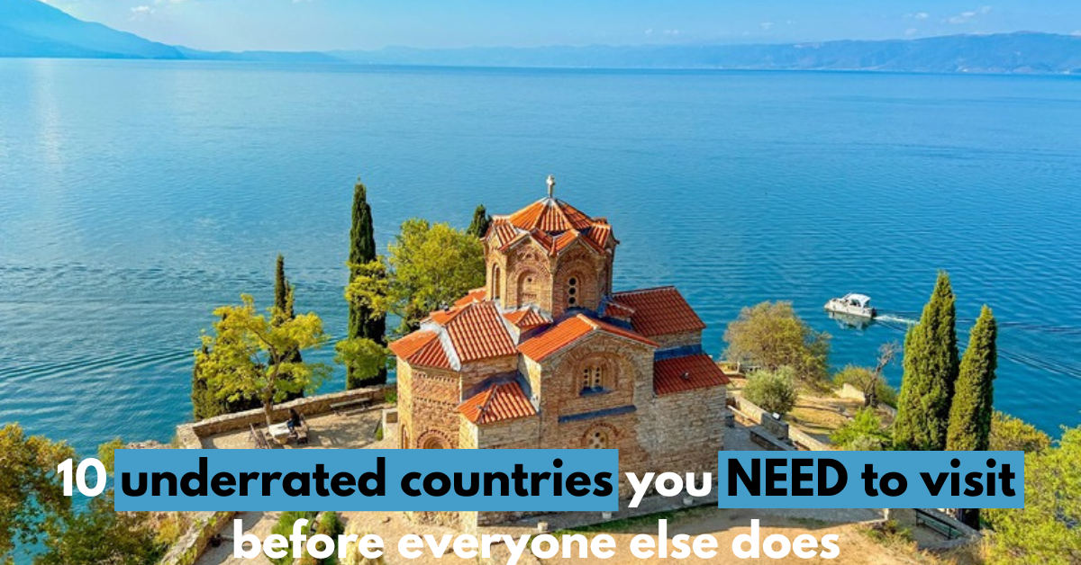 10 Beautiful underrated countries you NEED to visit before everyone else does