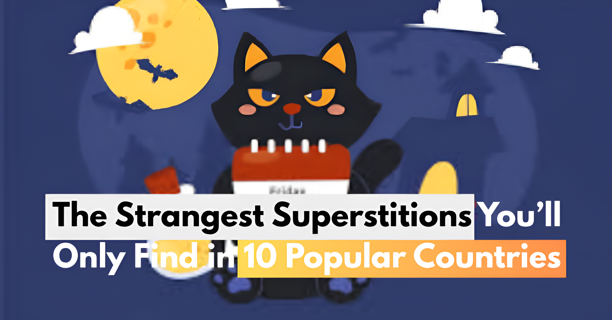 The Strangest Superstitions You’ll Only Find in 10 Popular Countries